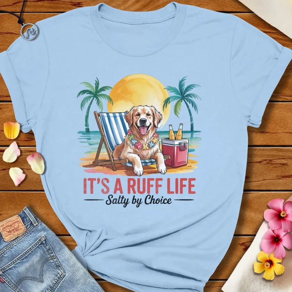 Ruff Life Tee Baby Blue by Salty By Choice® We love the beach ocean and anything around water.