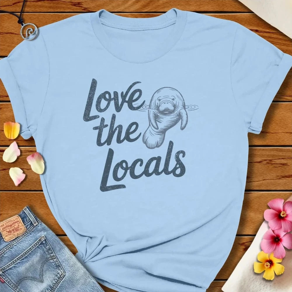 Love The Locals Tee Baby Blue by Salty By Choice® We love the beach ocean and anything around water.