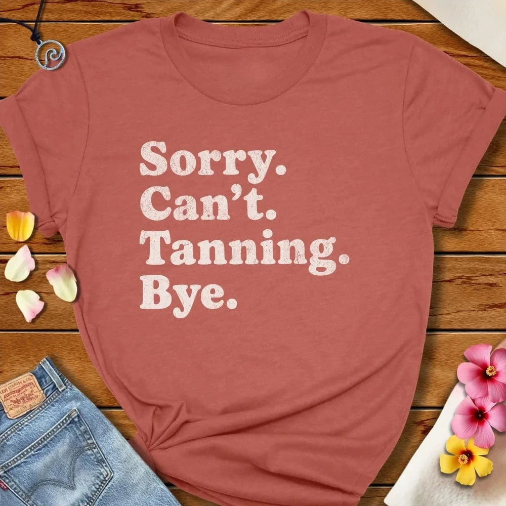 Sorry Can Tanning Bye Tee Heather Clay by Salty By Choice® We love the beach ocean and anything around water.