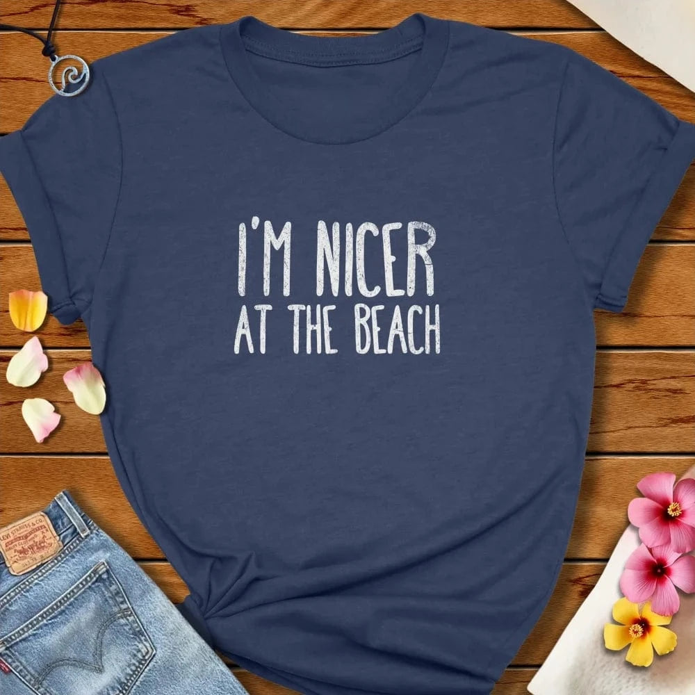 I'm Nicer at the Beach Tee Heather Navy by Salty By Choice® We love the beach ocean and anything around water.