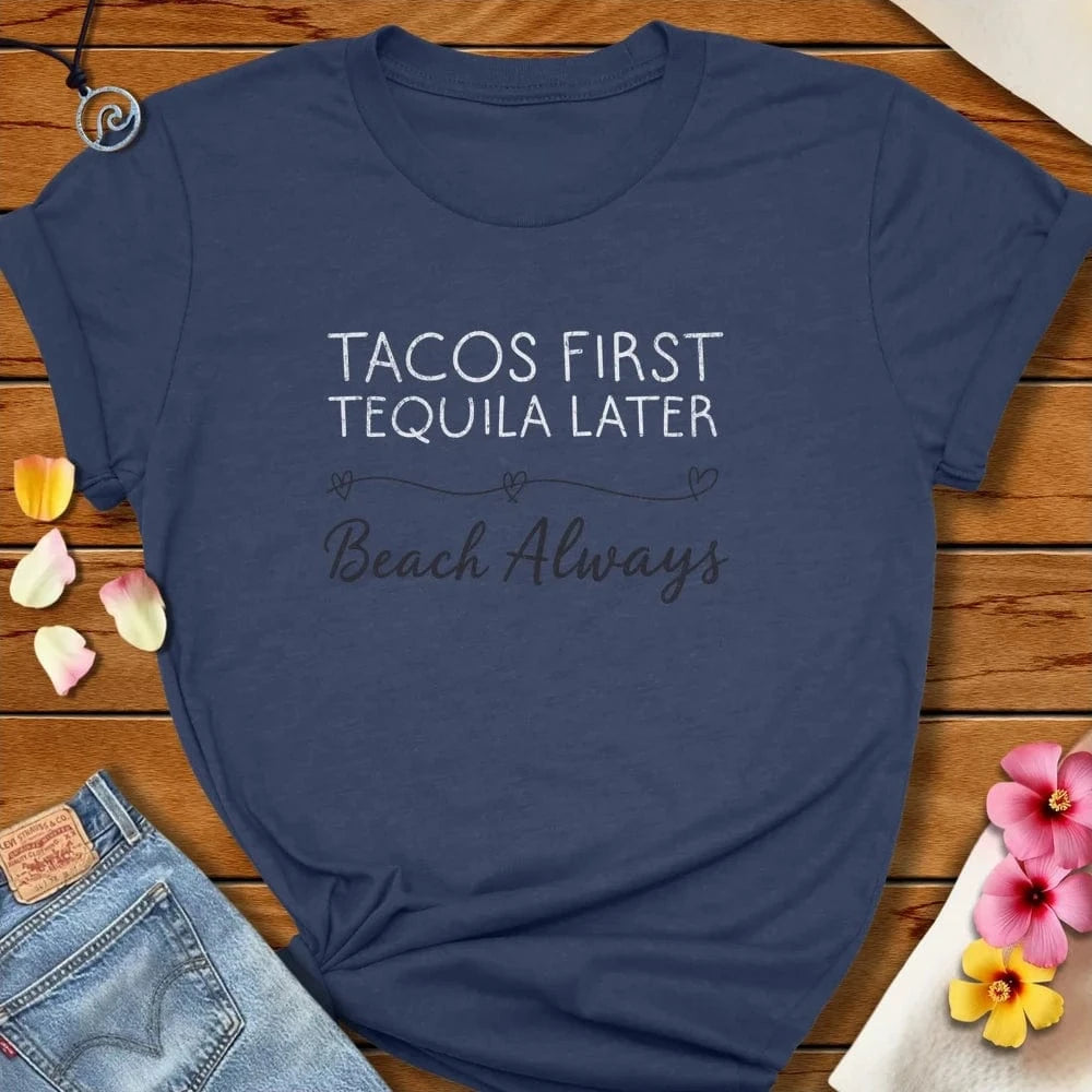 Tacos First Tee Heather Navy by Salty By Choice® We love the beach ocean and anything around water.