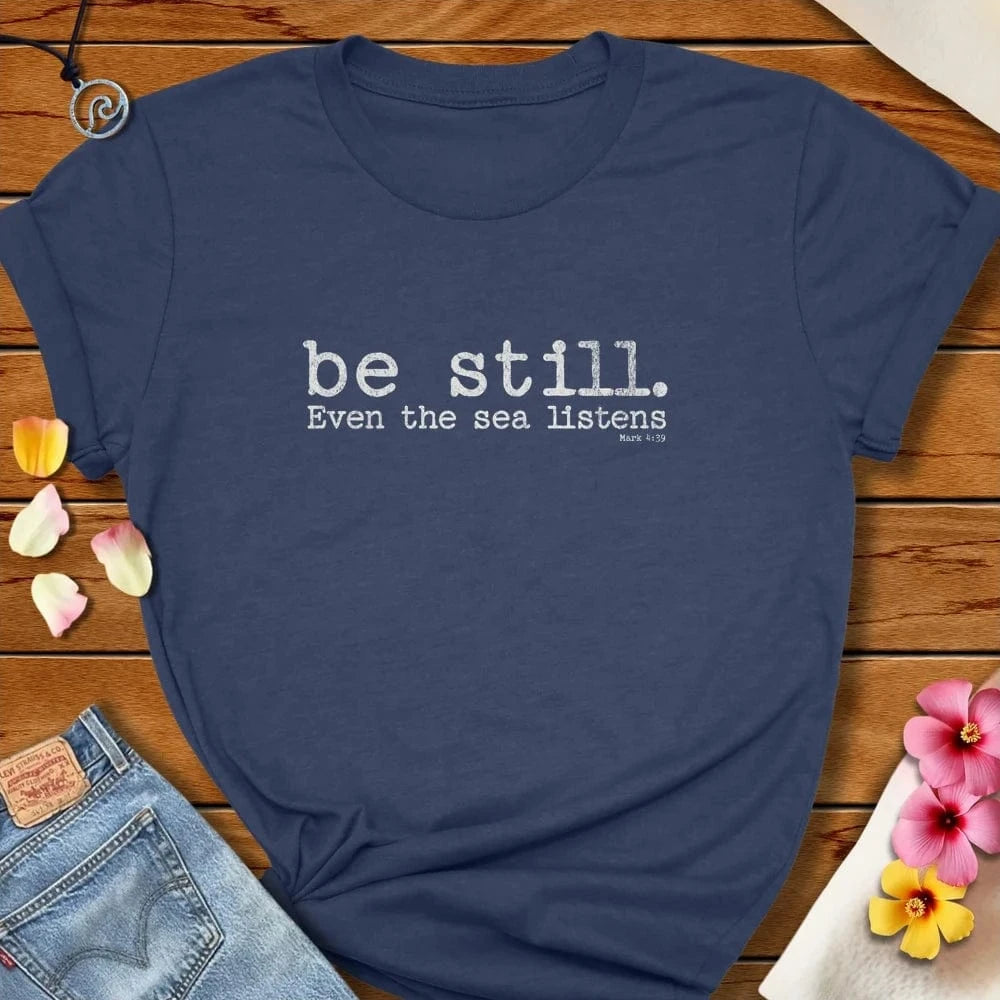 Be Still Tee Heather Navy by Salty By Choice® We love the beach ocean and anything around water.