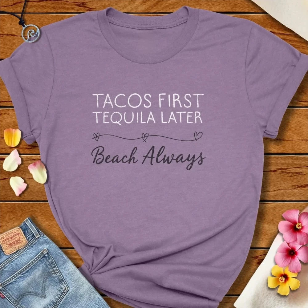 Tacos First Tee Heather Purple by Salty By Choice® We love the beach ocean and anything around water.