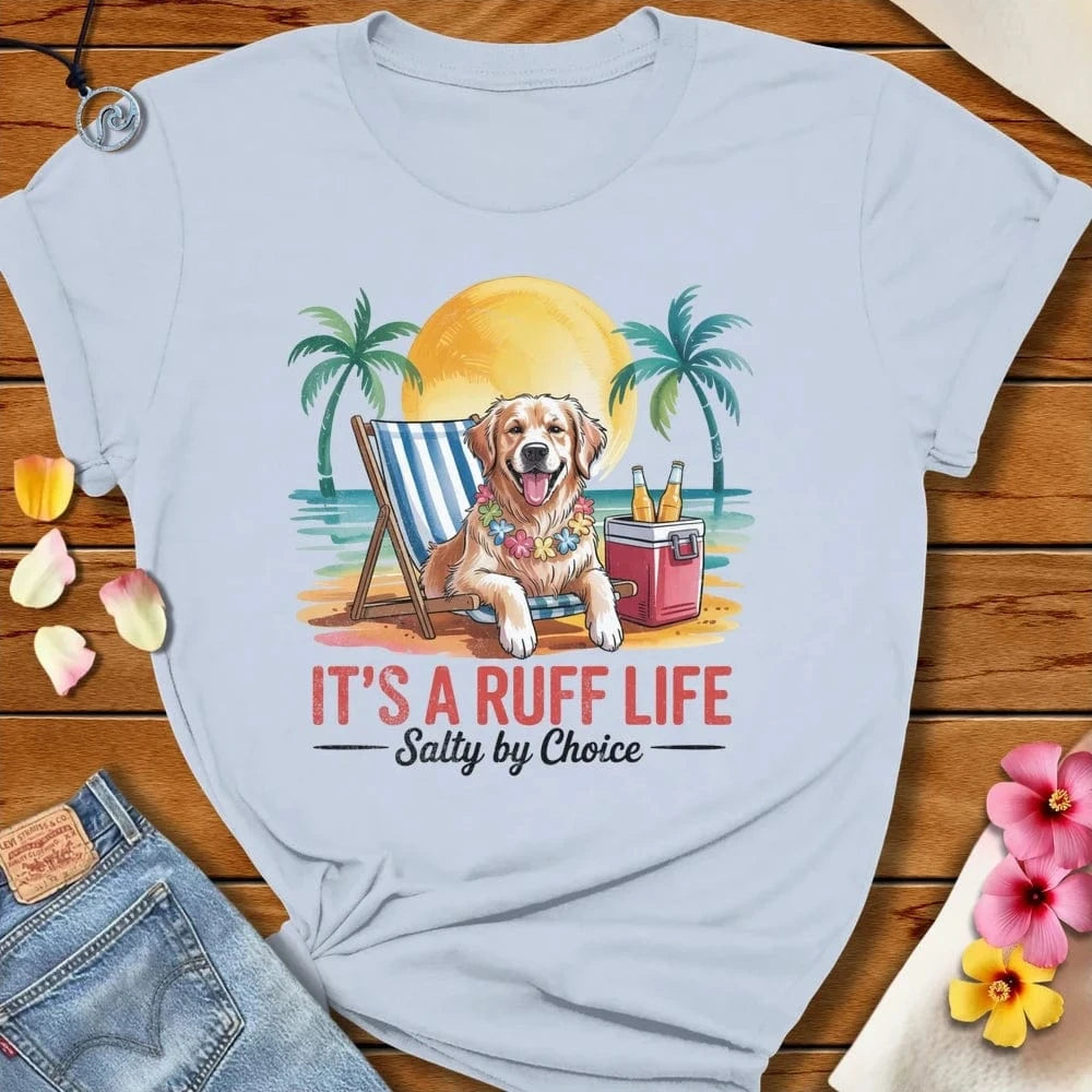 Ruff Life Tee Light Blue by Salty By Choice® We love the beach ocean and anything around water.