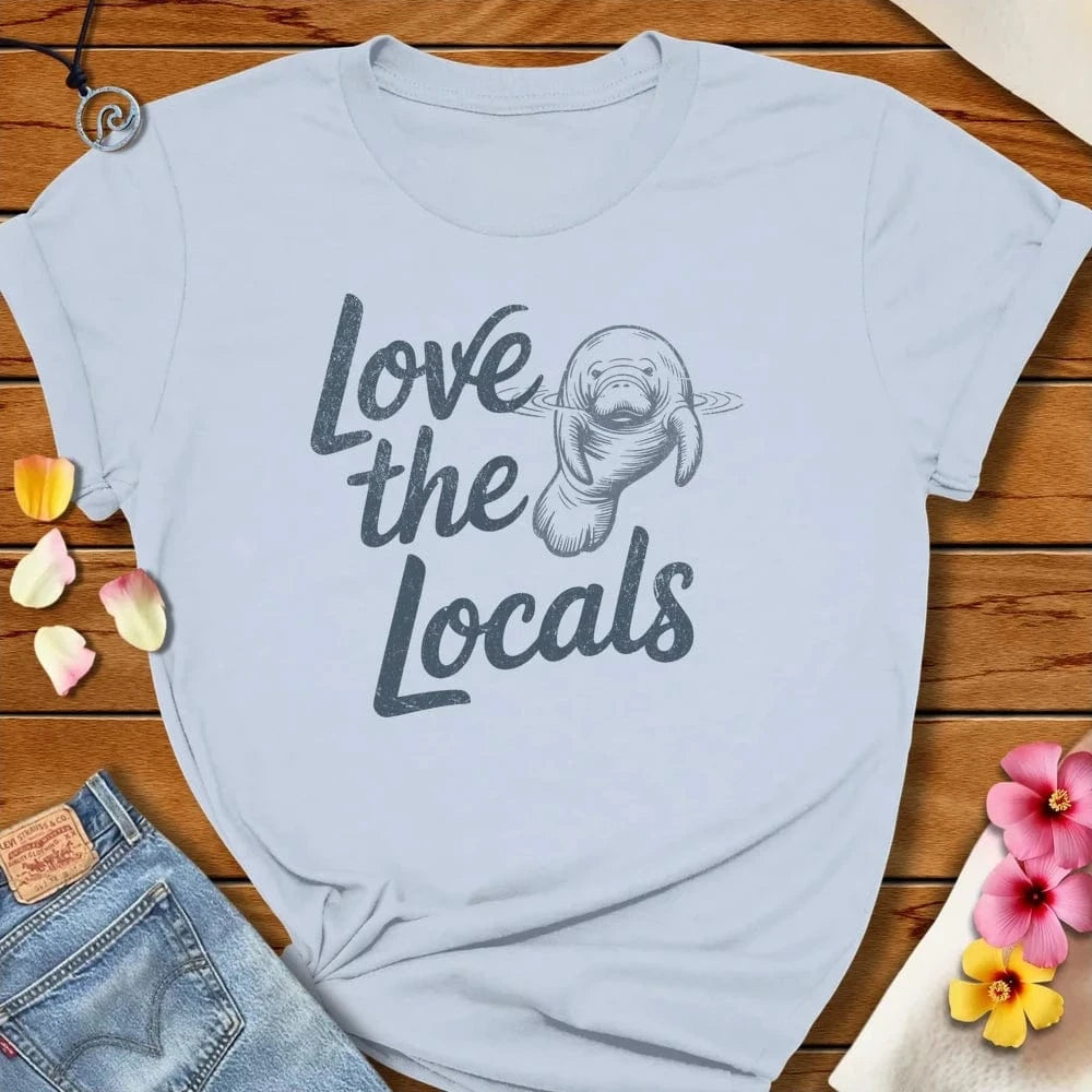 Love The Locals Tee Light Blue by Salty By Choice® We love the beach ocean and anything around water.