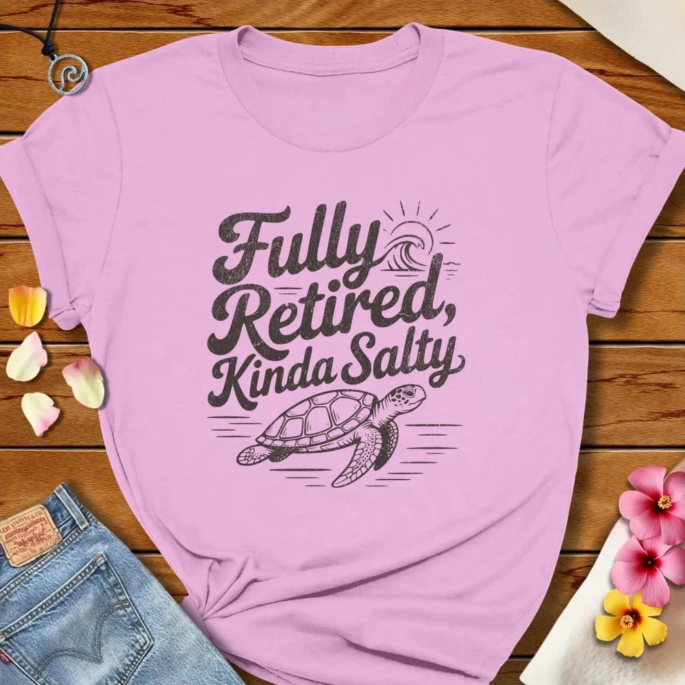 Fully Retired Tee Lilac by Salty By Choice® We love the beach ocean and anything around water.