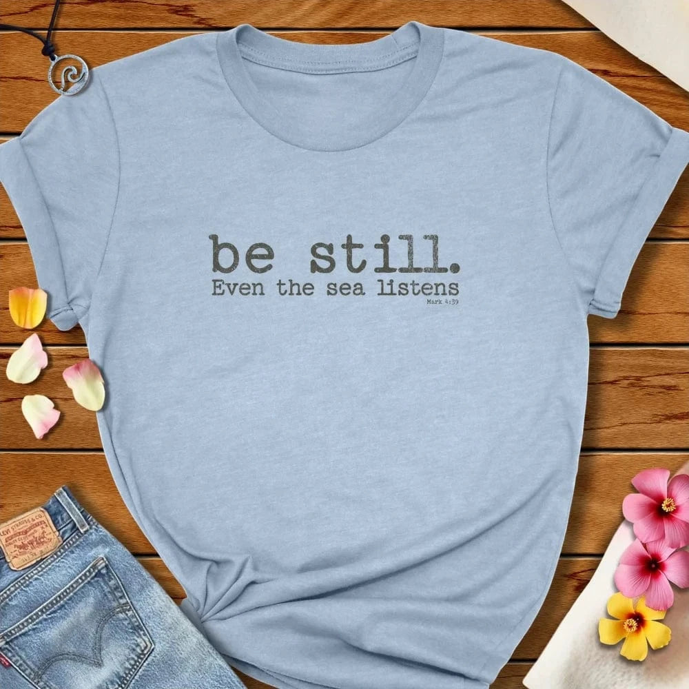 Be Still Tee Heather Prism Blue by Salty By Choice® We love the beach ocean and anything around water.