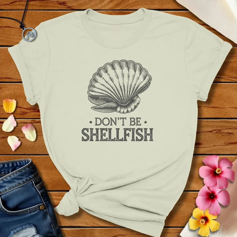 Don't Be Shellfish Tee Citron by Salty By Choice™ We love the beach ocean and anything around water.