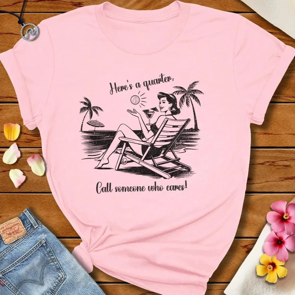 Heres A Quarter Tee Soft Pink by Salty By Choice® We love the beach ocean and anything around water.