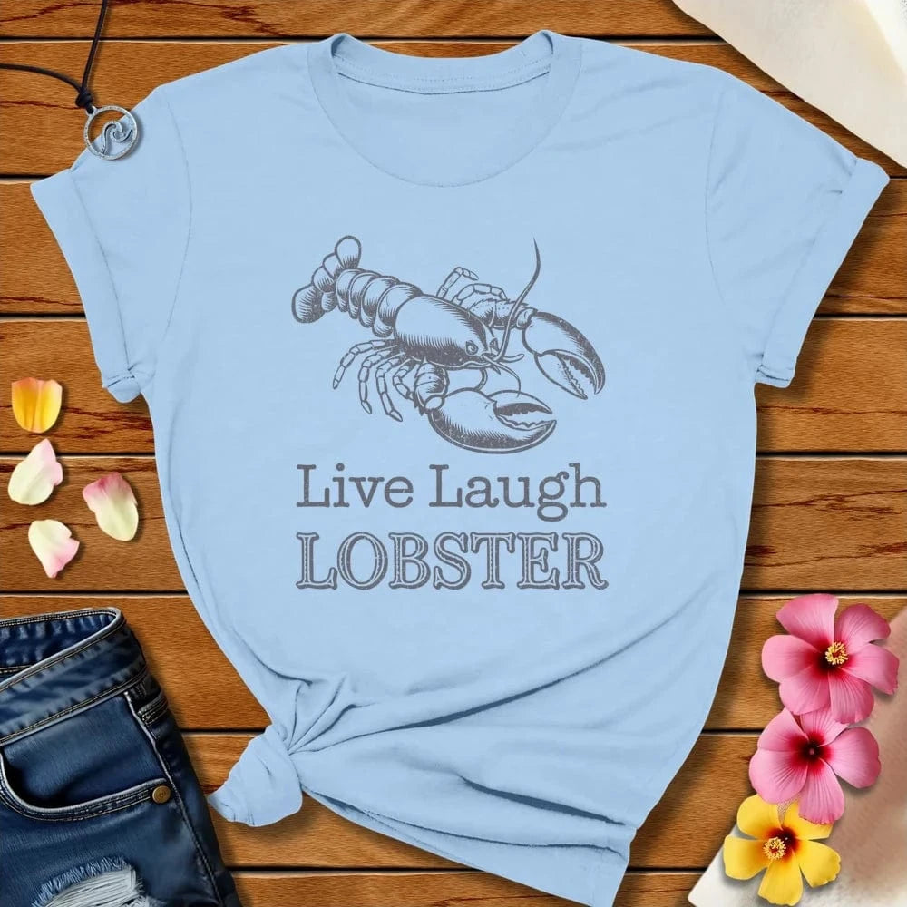 Live Laugh Lobster Tee Baby Blue by Salty By Choice™ We love the beach ocean and anything around water.