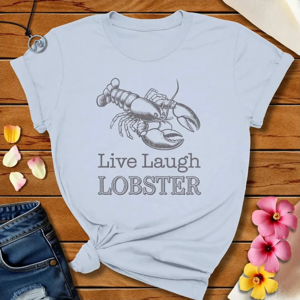Live Laugh Lobster Tee Light Blue by Salty By Choice™ We love the beach ocean and anything around water.