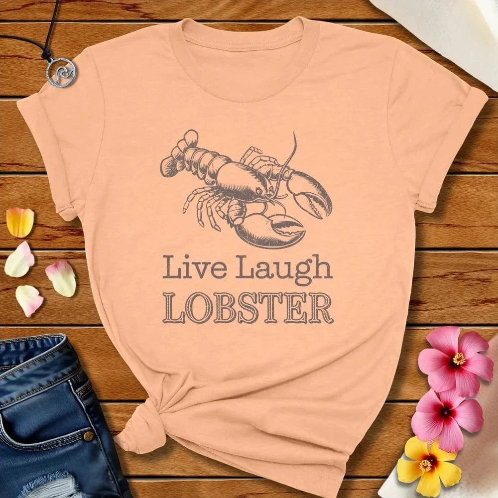 Live Laugh Lobster Tee Peach by Salty By Choice™ We love the beach ocean and anything around water.