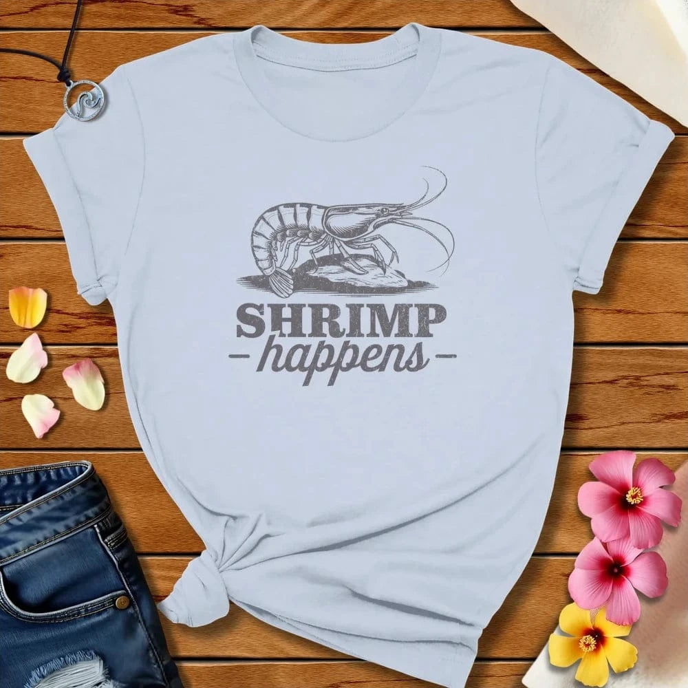 Shrimp Happens Tee Light Blue by Salty By Choice® We love the beach ocean and anything around water.