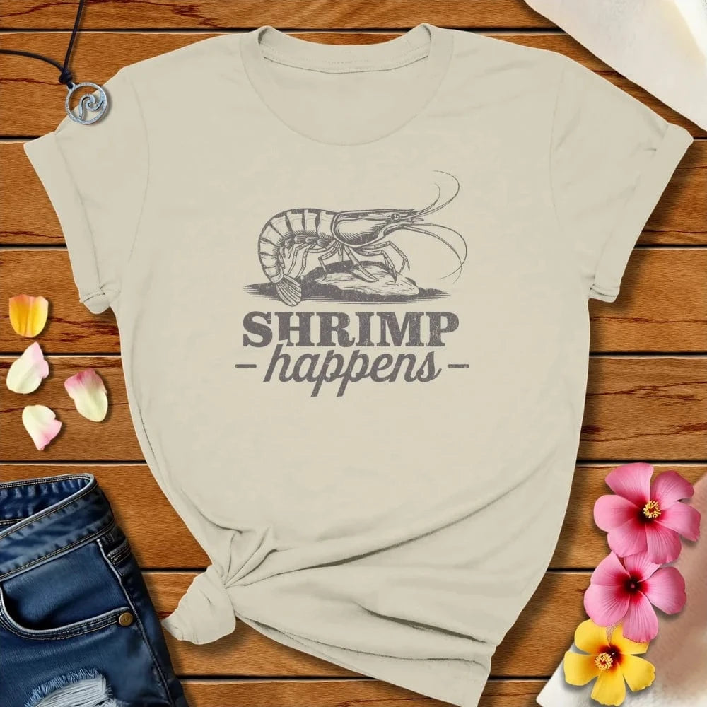 Shrimp Happens Tee Natural by Salty By Choice® We love the beach ocean and anything around water.