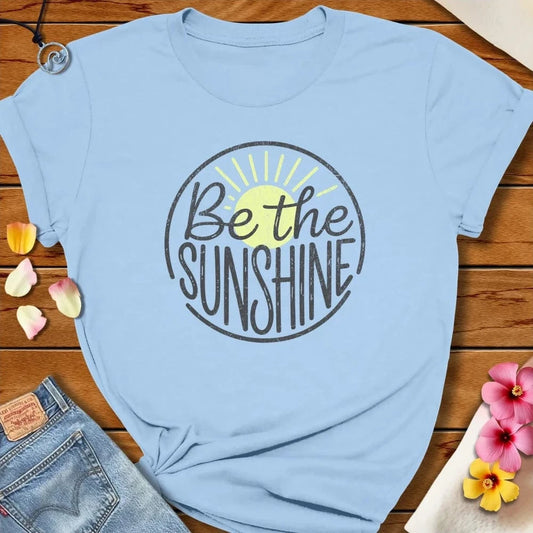 Be Sunshine Tee Baby Blue by Salty By Choice® We love the beach ocean and anything around water.