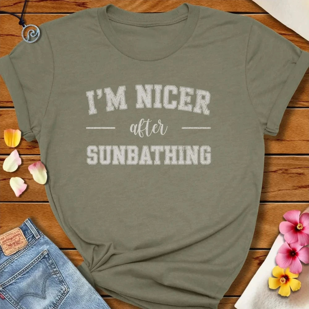 I'm Nicer After Sunbathing Tee Heather Olive by Salty By Choice® We love the beach ocean and anything around water.