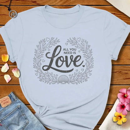 All You Need Is Love Tee Light Blue by Salty By Choice® We love the beach ocean and anything around water.