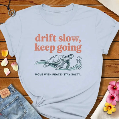 Drift Slow Tee Light Blue by Salty By Choice® We love the beach ocean and anything around water.