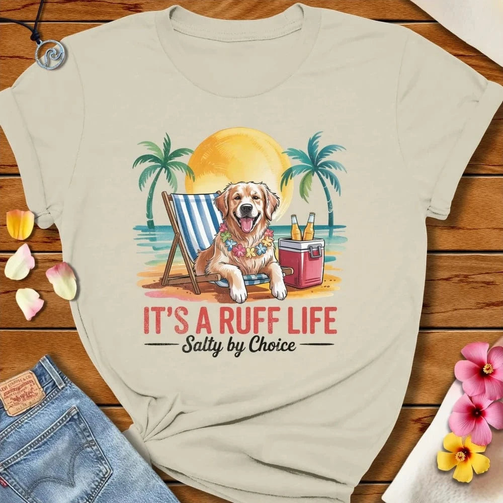 Ruff Life Tee Natural by Salty By Choice® We love the beach ocean and anything around water.