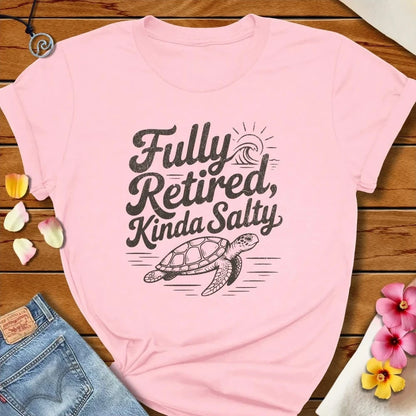 Fully Retired Tee Soft Pink by Salty By Choice® We love the beach ocean and anything around water.