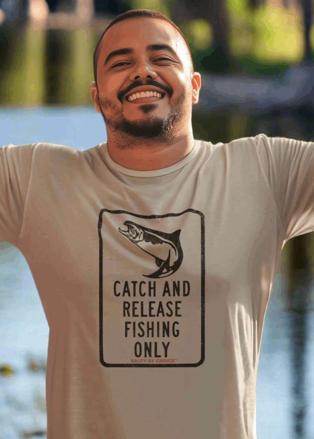 Catch and Release Only Sign Salty By Choice™ Unisex T-Shirt