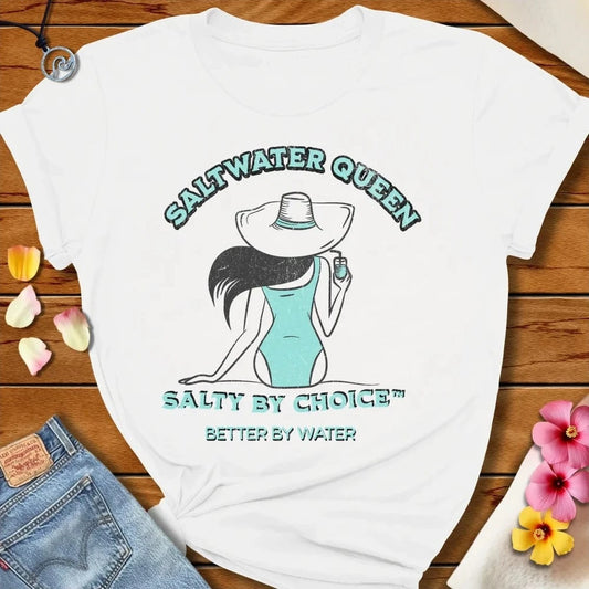 Saltwater Queen Tee White by Salty By Choice® We love the beach ocean and anything around water.
