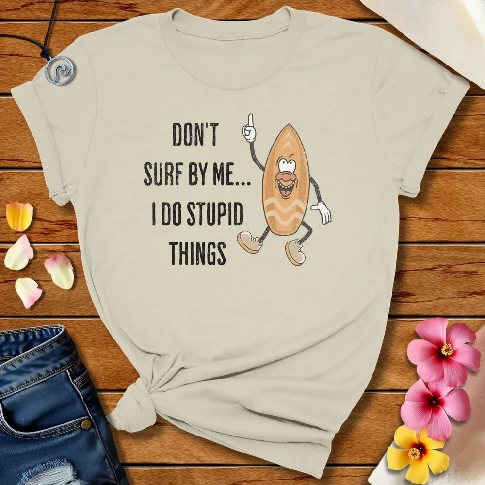 Stupid Things Tee Natural by Salty By Choice™ We love ocean apparel