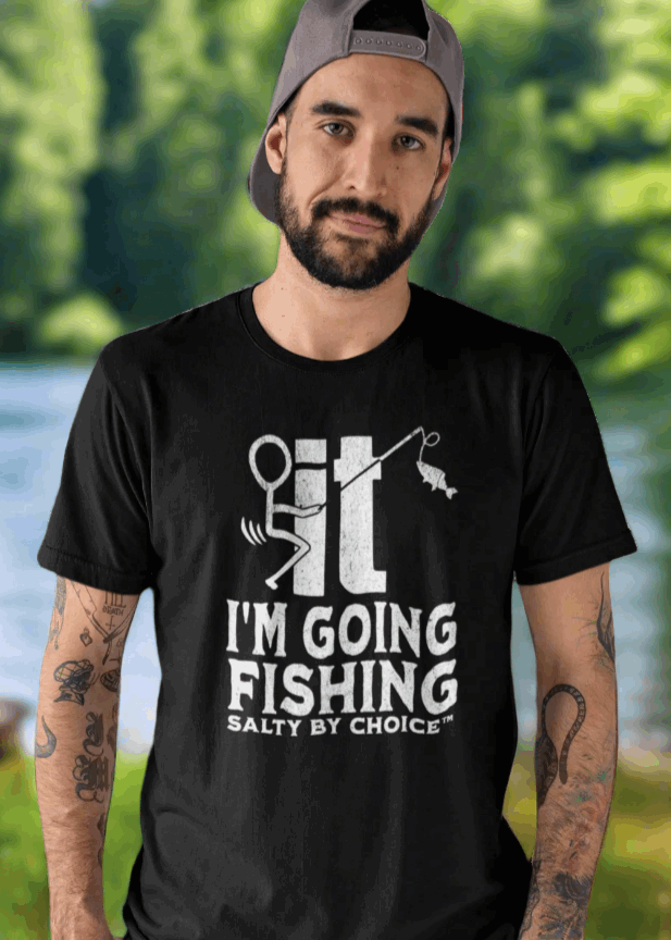 "F" it I'm Going Fishing Salty By Choice™ Unisex T-Shirt